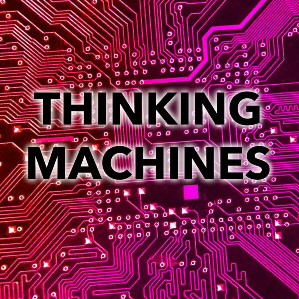 48: Thinking Machines (Philosophical Basis of Artificial Intelligence)