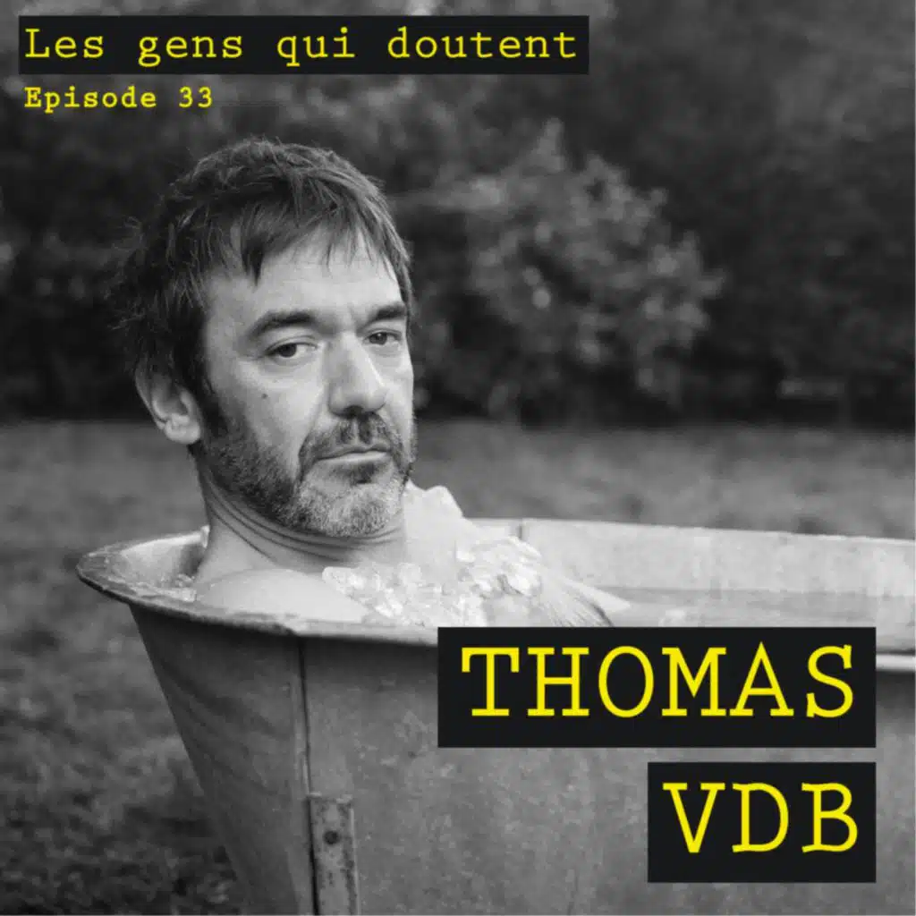 Thomas VDB : « Pour chaque question, il y a tellement de réponses possibles »