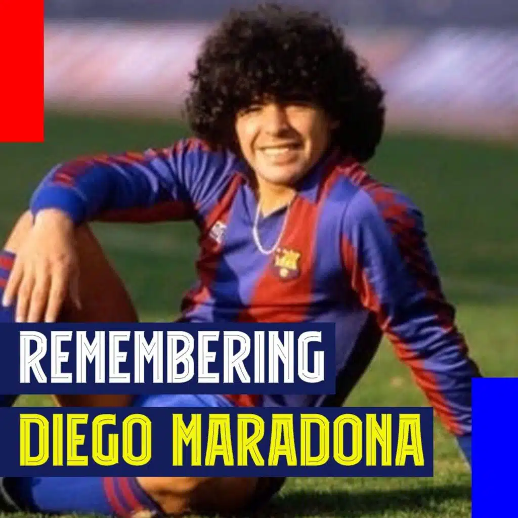 Remembering the life and legacy of Diego Maradona