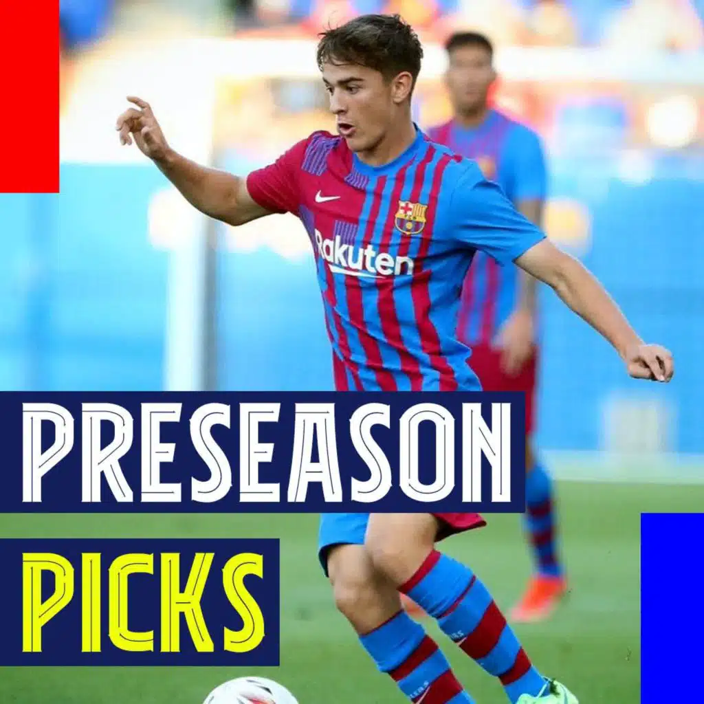Preseason Picks! Gavi's ceiling, Nico's debut, and picking a 25-man squad