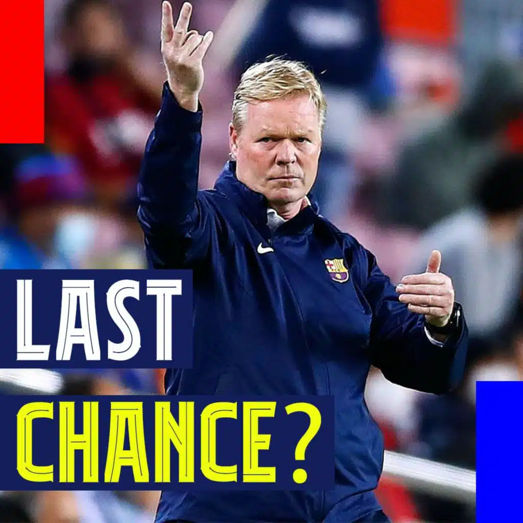 Last chance for Koeman? Tactics mess against Granada, Araújo glory, and potential replacements