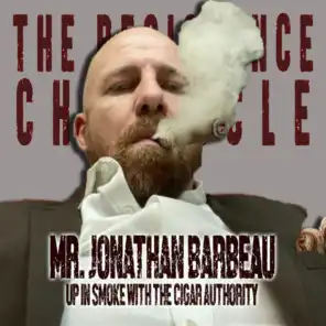 Episode 20: "Mr." Jonathan Barbeau Joins TRC - Our First Cigar Episode with a Cigar Authority