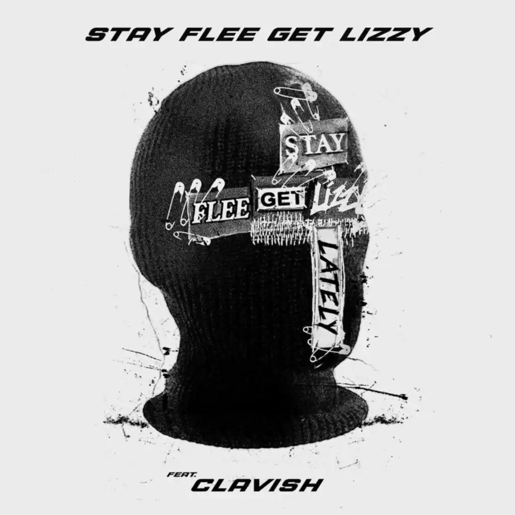 Stay Flee Get Lizzy & Clavish