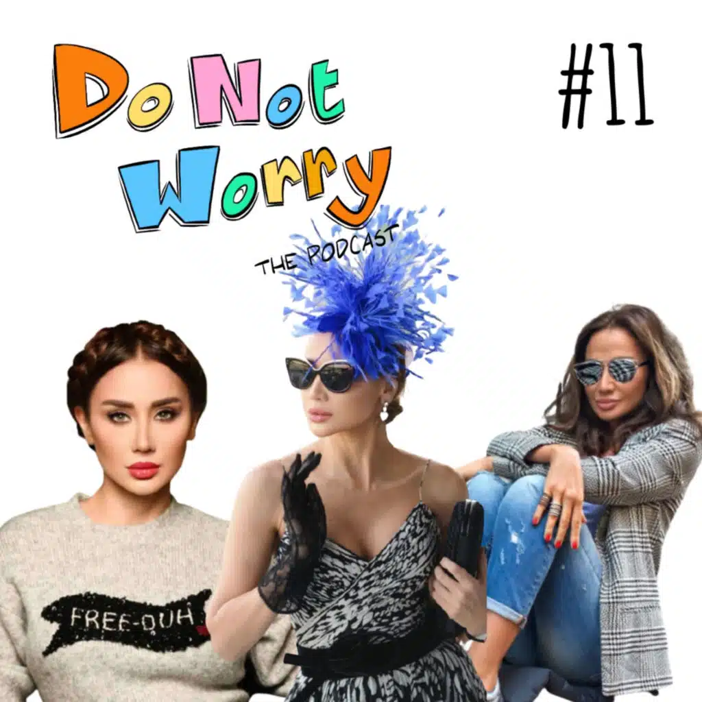 Who the &#!@ is Ghina Gandour? - DO NOT WORRY #11