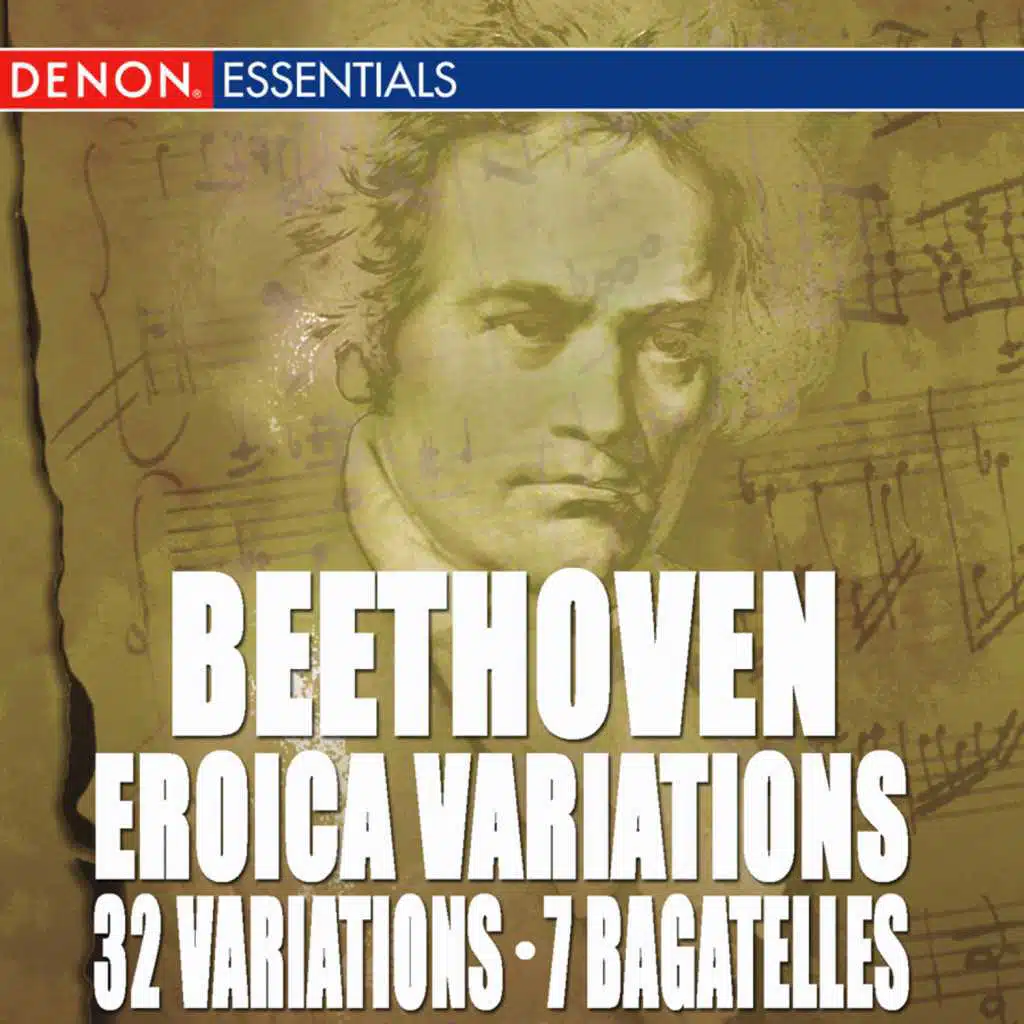 Beethoven: Eroica Variations - 32 Variations - 7 Bagatelles, Op. 33