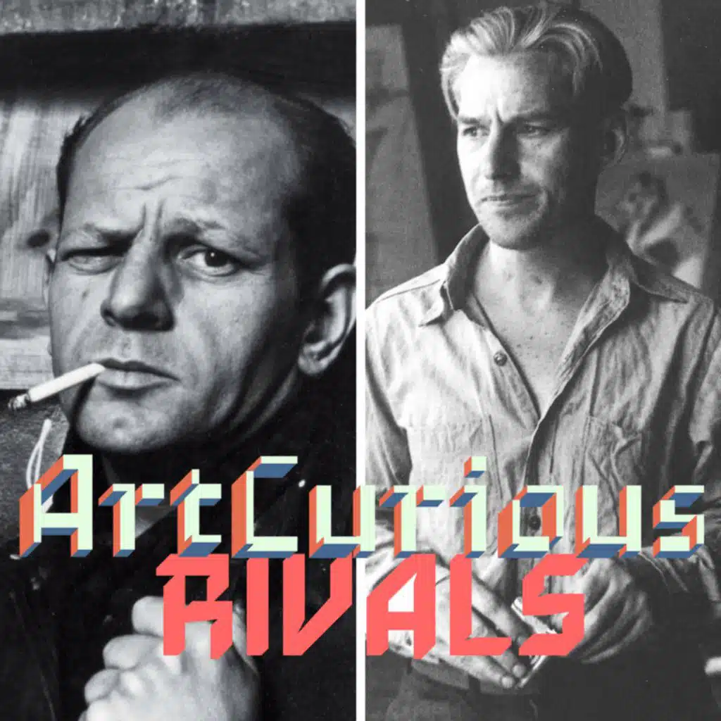 Episode #34: Rivals- Pollock vs. de Kooning (Season 3, Episode 3)