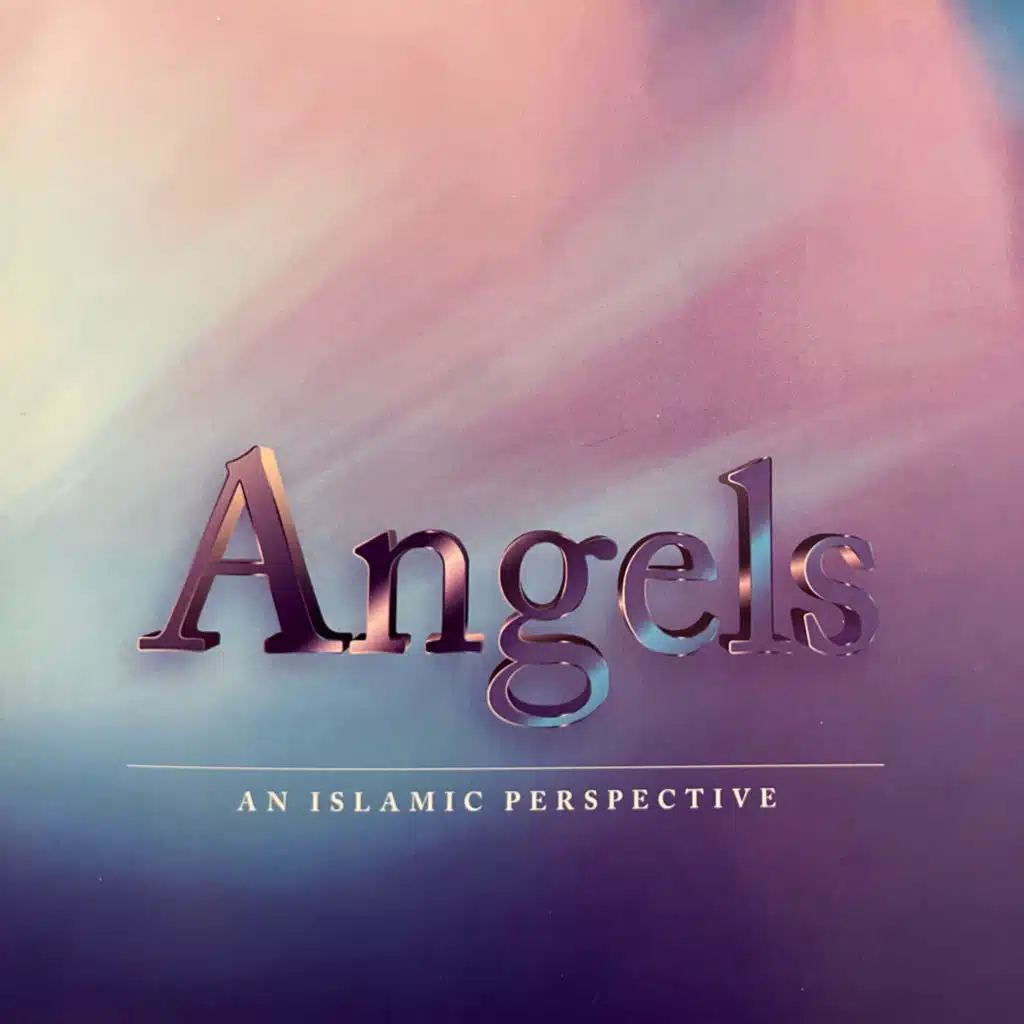 Angels: An Islamic Perspective