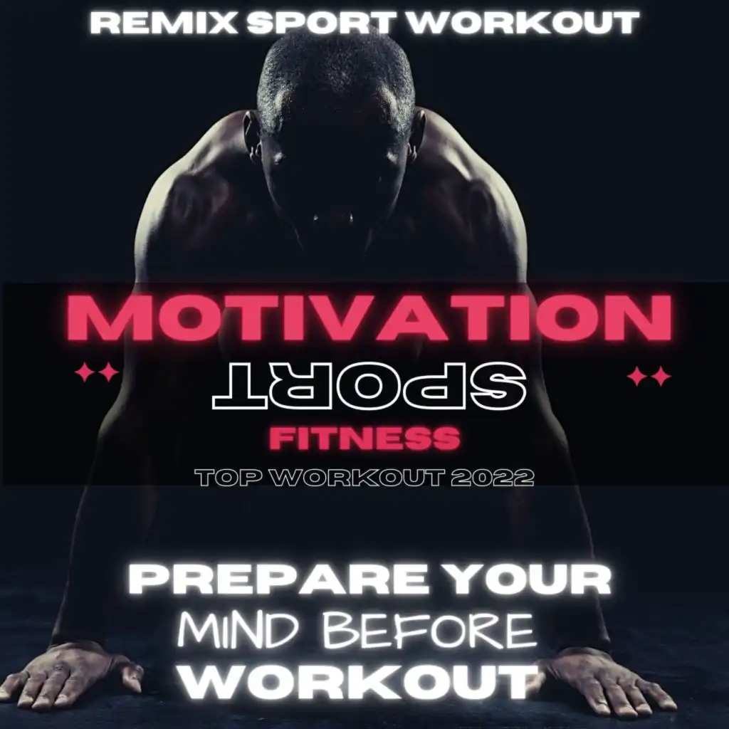 Prepare Your Mind Before Workout (132 Bpm)