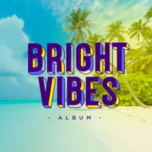 Bright Vibes Album