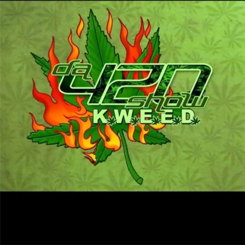 K.W.E.E.D Da 420 Show Vol. CCLV " Gas"