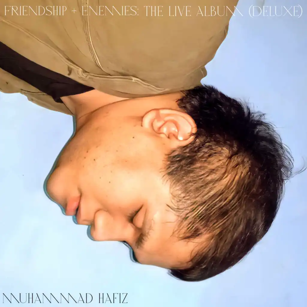 Friendship + Enemies: The Live Album (Deluxe) [feat. Muhammad Hafiz]