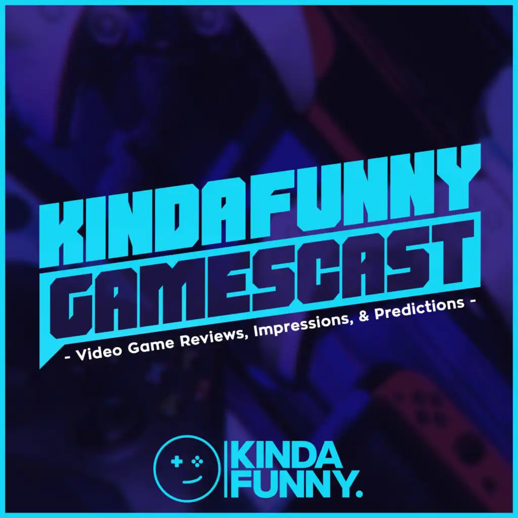 Kinda Funny Gamescast: Video Game Podcast