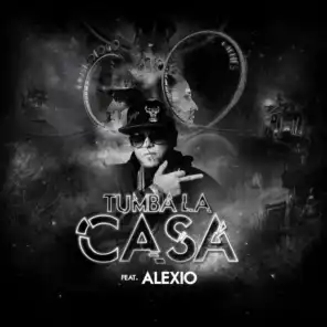 Tumba La Casa (feat. Alexio)
