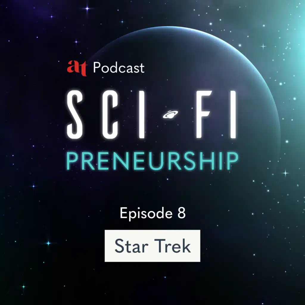 SciFi-preneurship 8: Star Trek