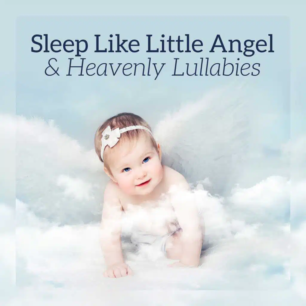 Sleep Like Little Angel & Heavenly Lullabies