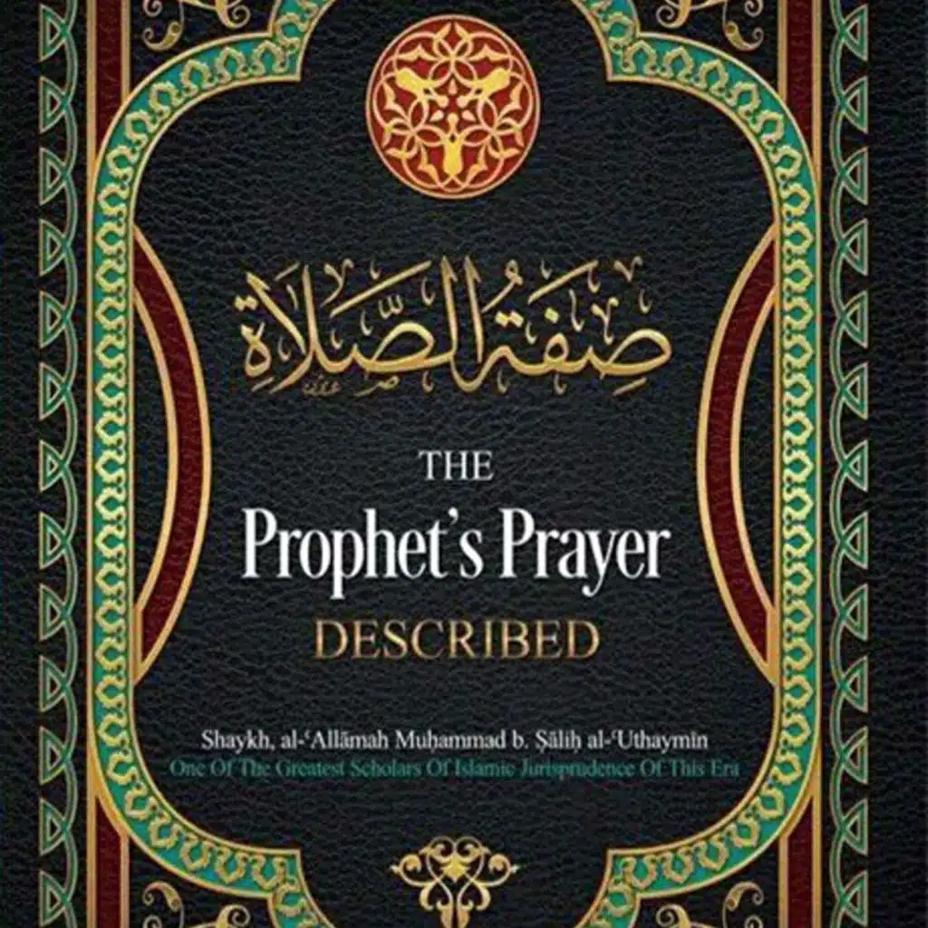 The Prophet’s Prayer Described