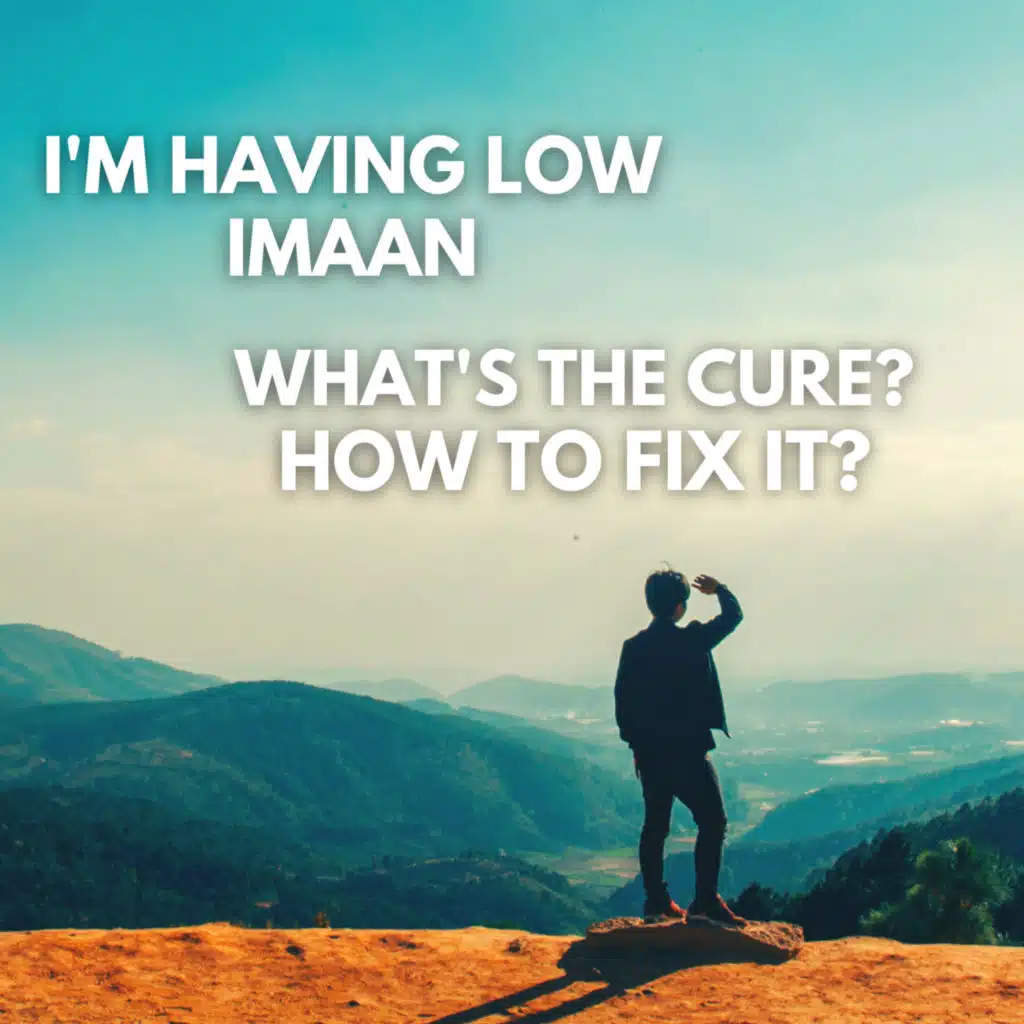 I have Weak Imaan (Faith). What to do? How to Cure it?