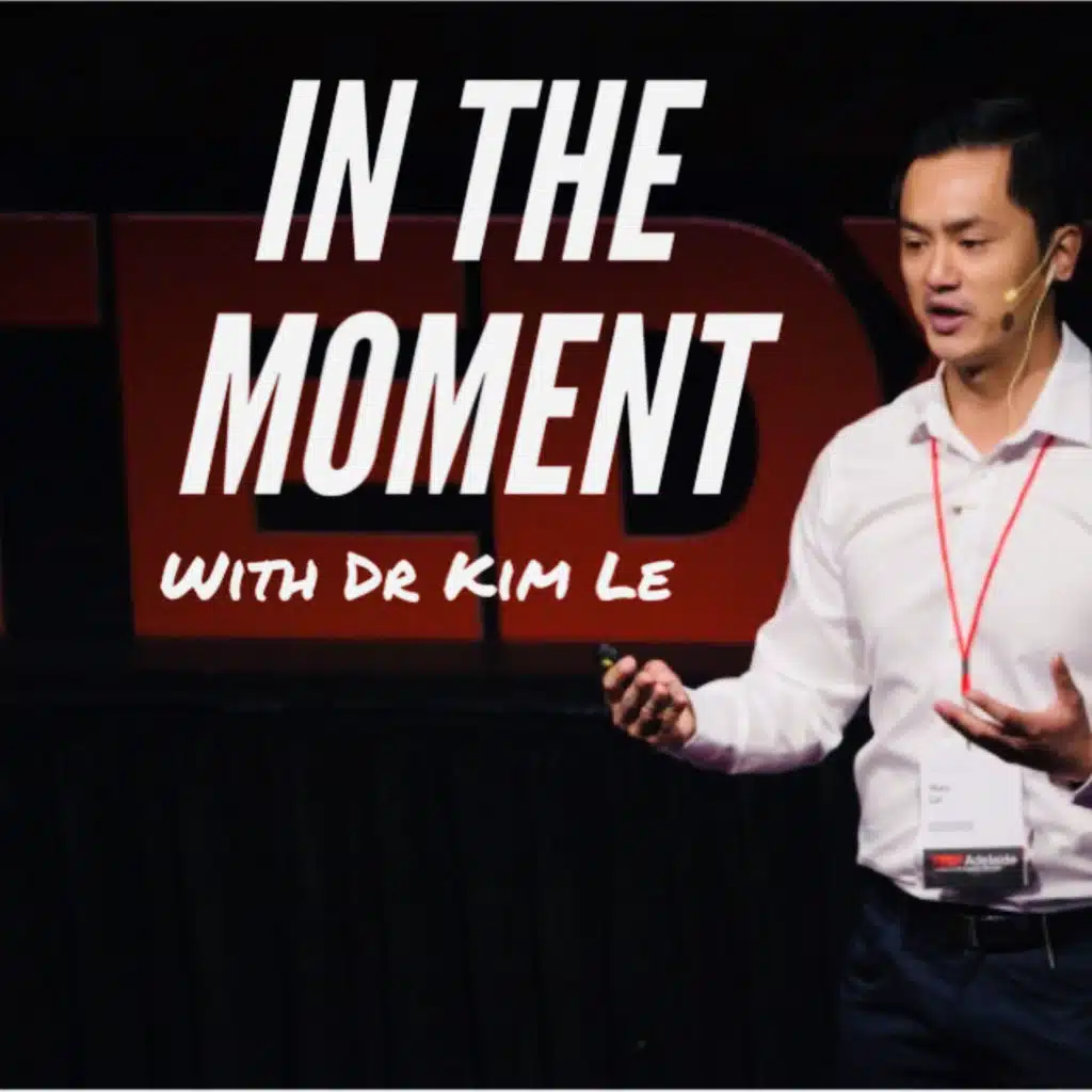 In The Moment with Dr Kim Le