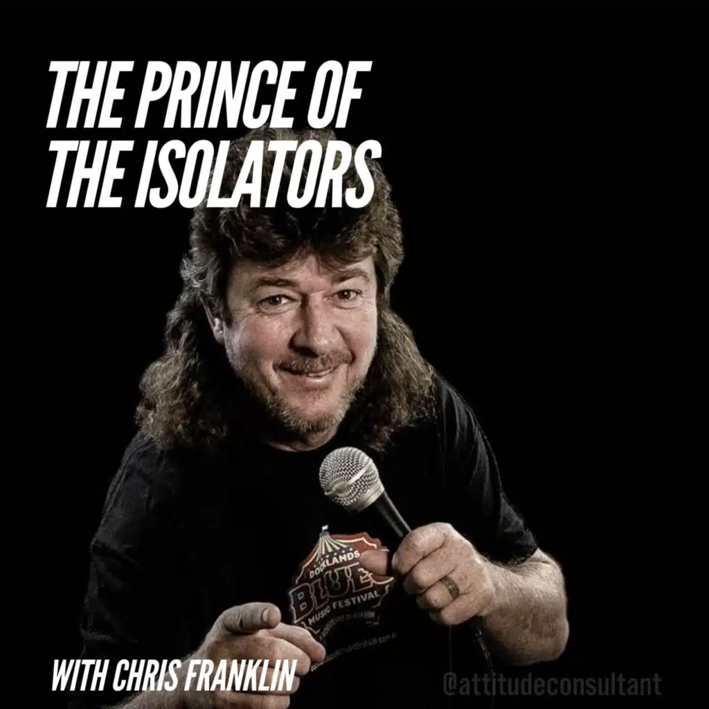 The Prince of the Isolators
