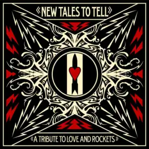 New Tales To Tell: A Tribute To Love And Rockets