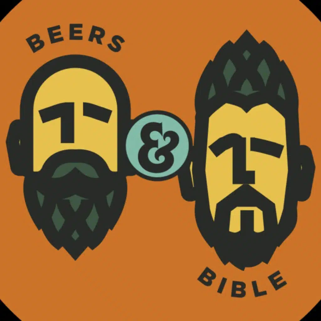 Beers &amp; Bible Podcast