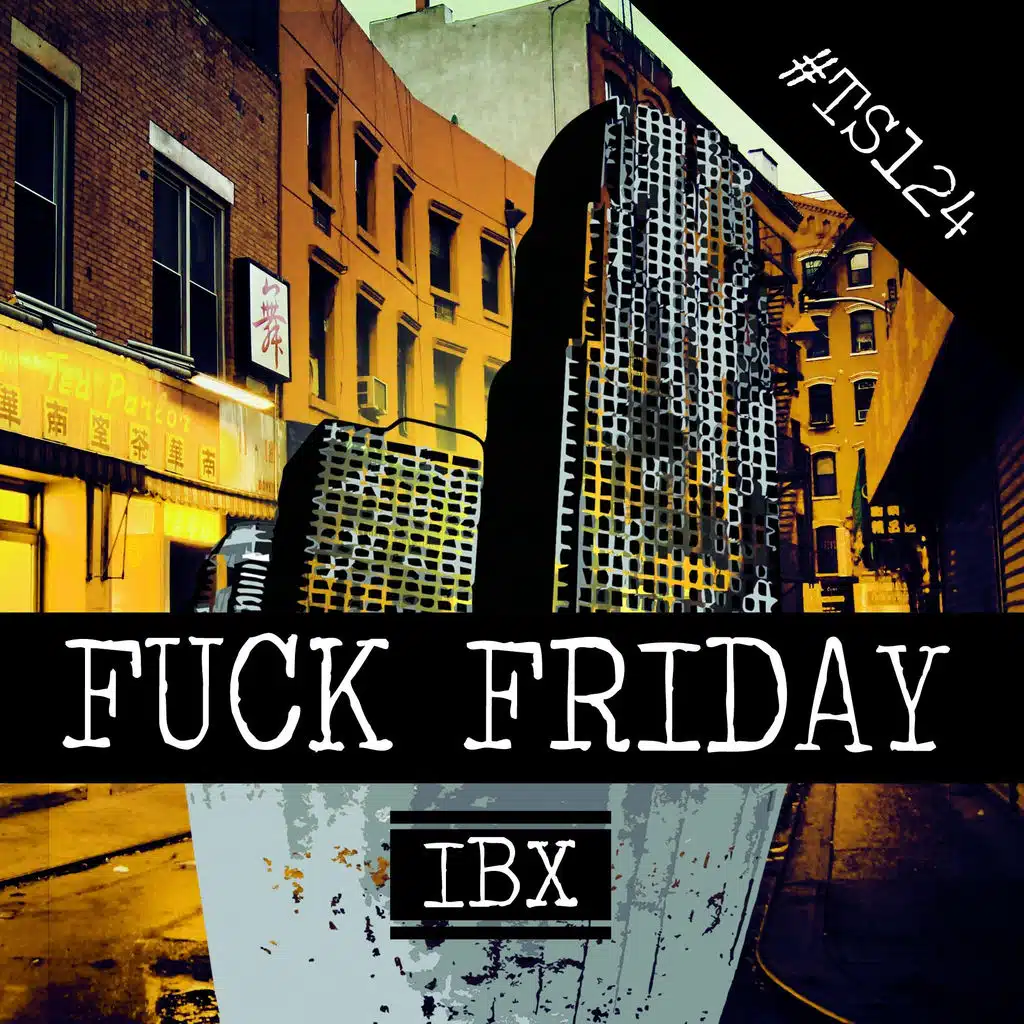 Fuck Friday (Original Mix)