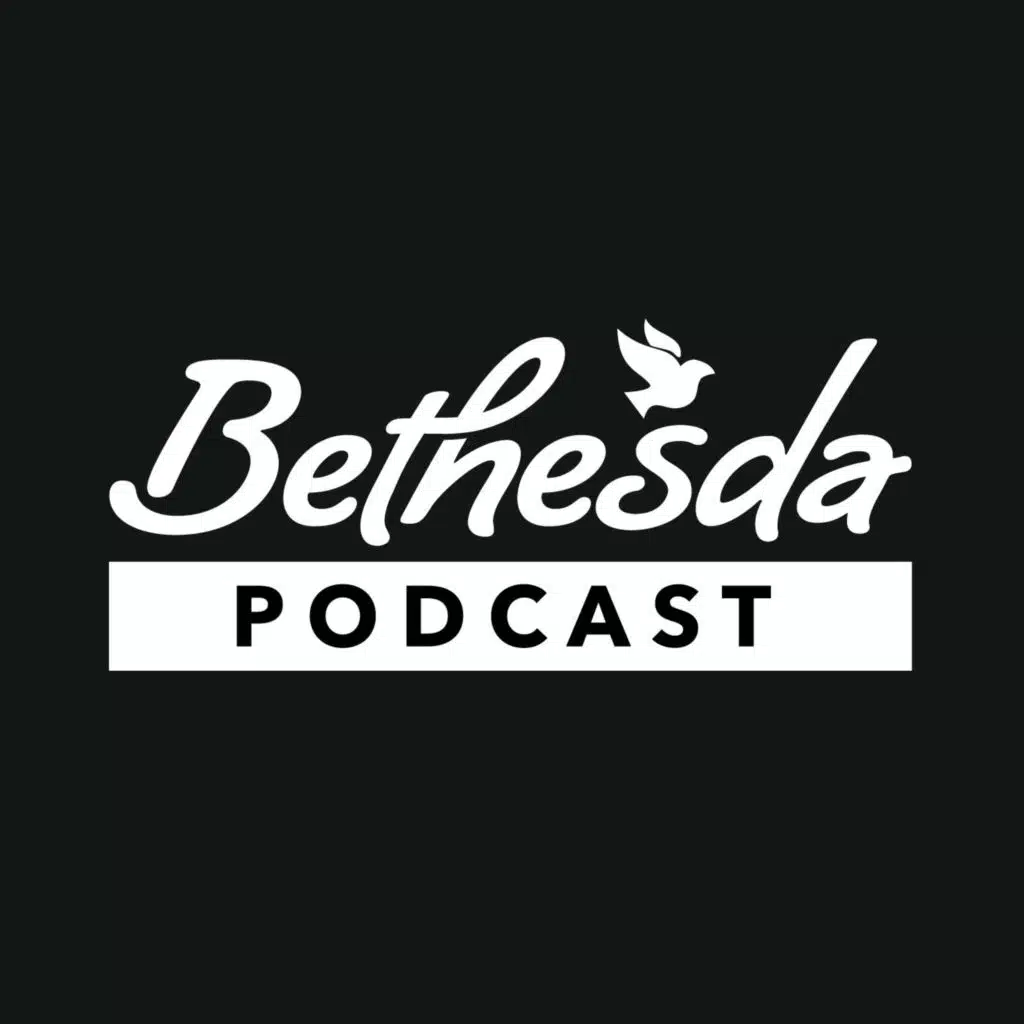 Bethesda Church Podcast