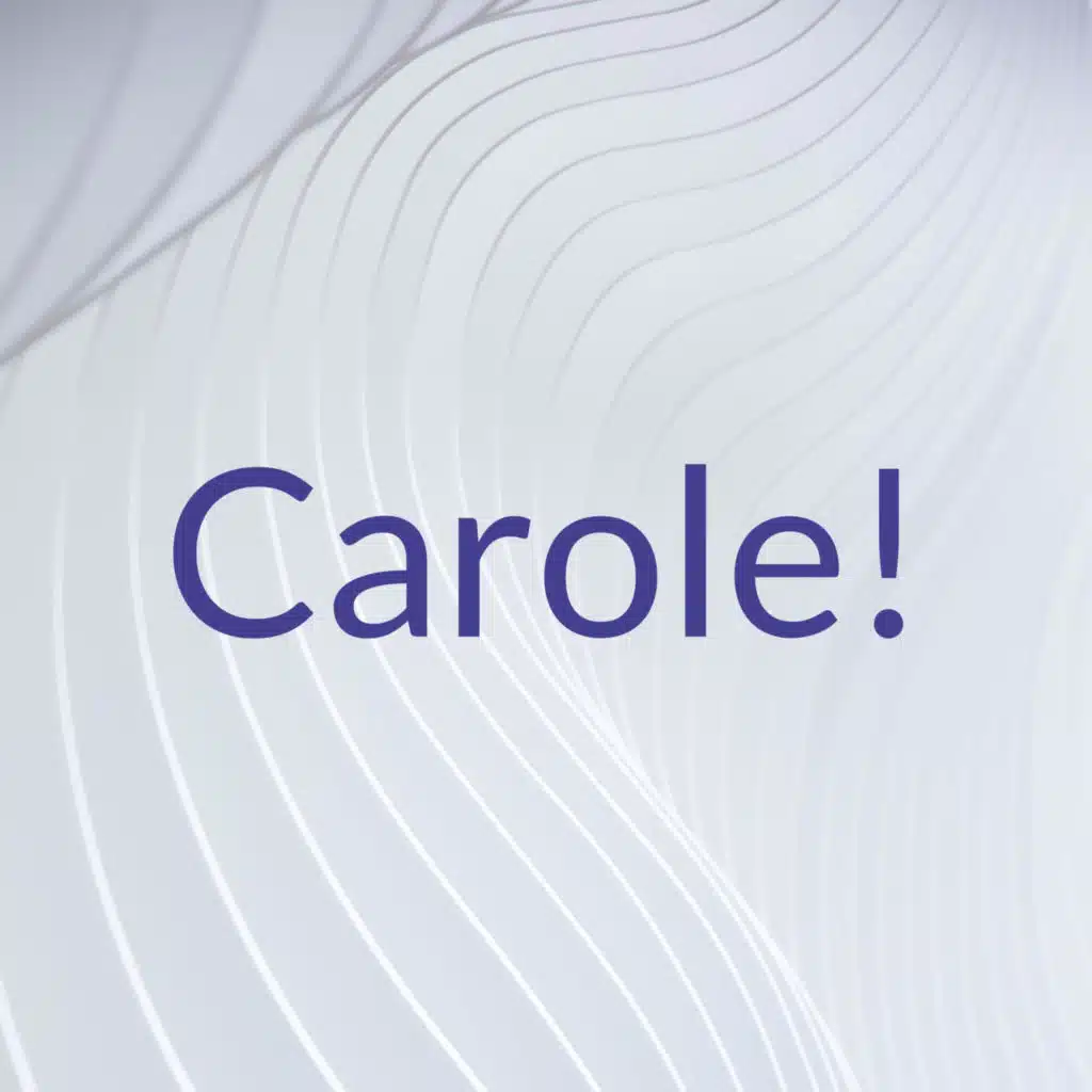 Carole!