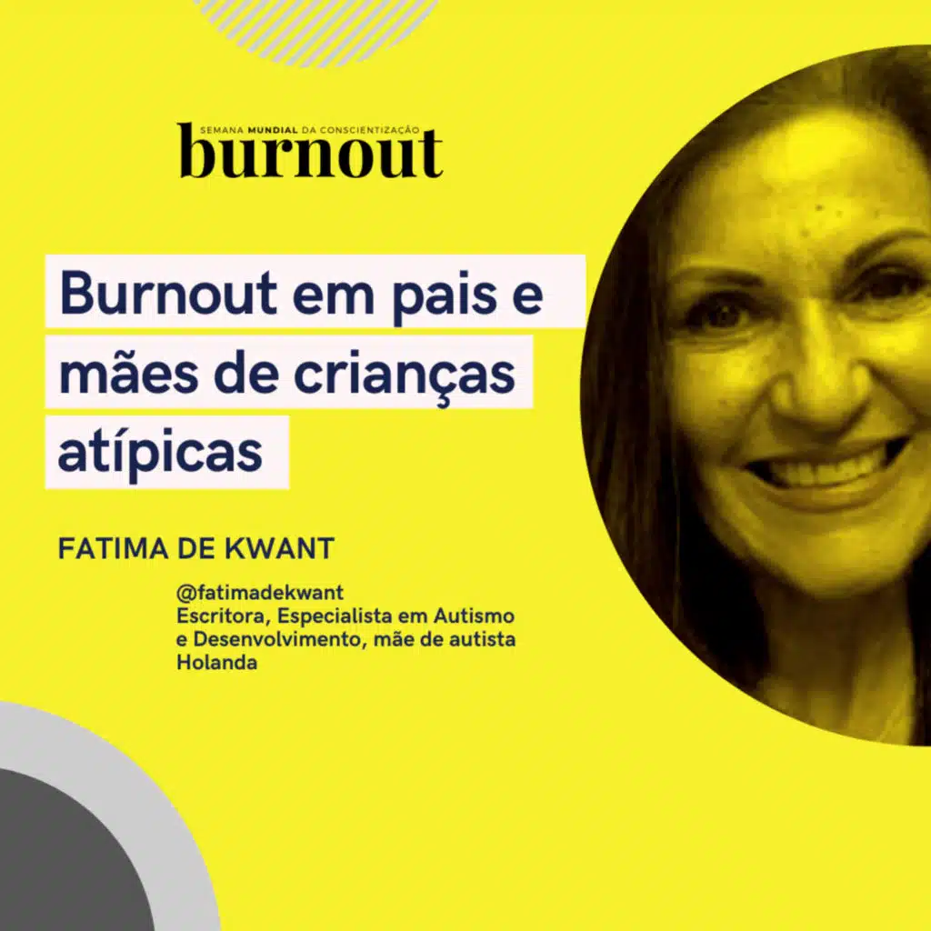 Burnout em pais e mães de crianças atípicas, com Fatima de Kwant