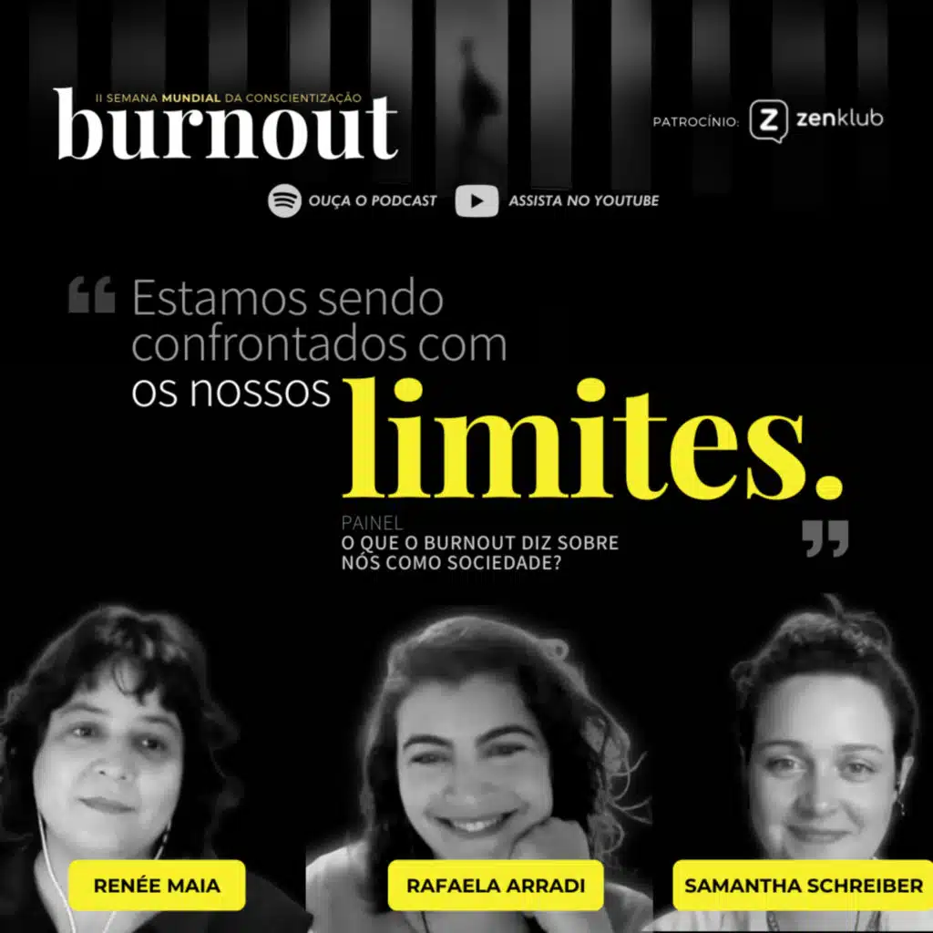Painel 04: O que o Burnout diz sobre nós como sociedade? Com Renée Maia, Rafaela Arradi e Samantha Schreiber