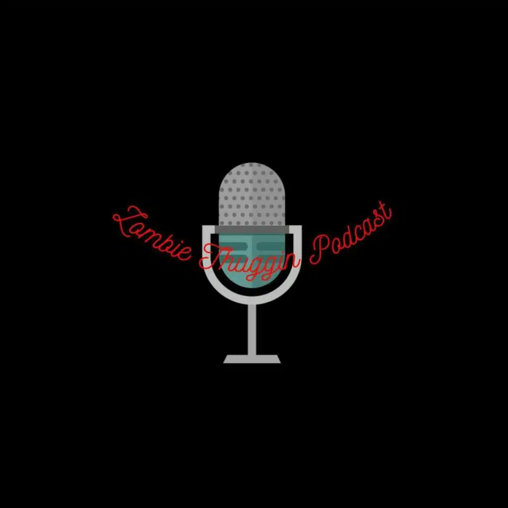 Zombie Thuggin Podcast