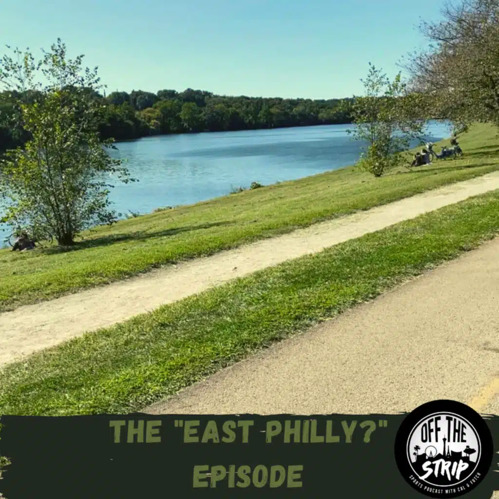 The "East Philly?” Ep 