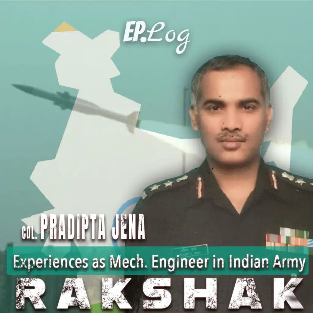 Col. Pradipta Jena on his Experiences as Mechanical Engineer in the Army