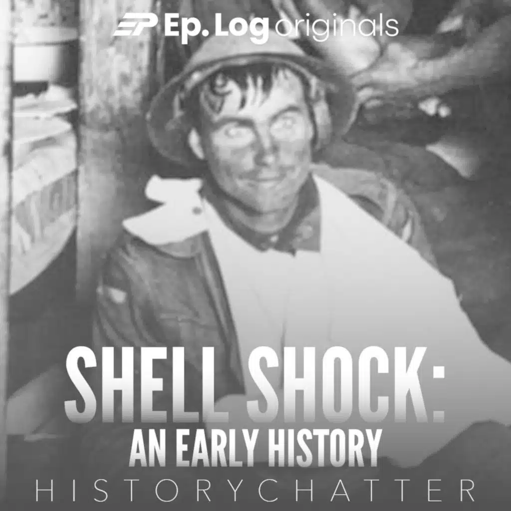S2E44: Shell Shock: An Early History