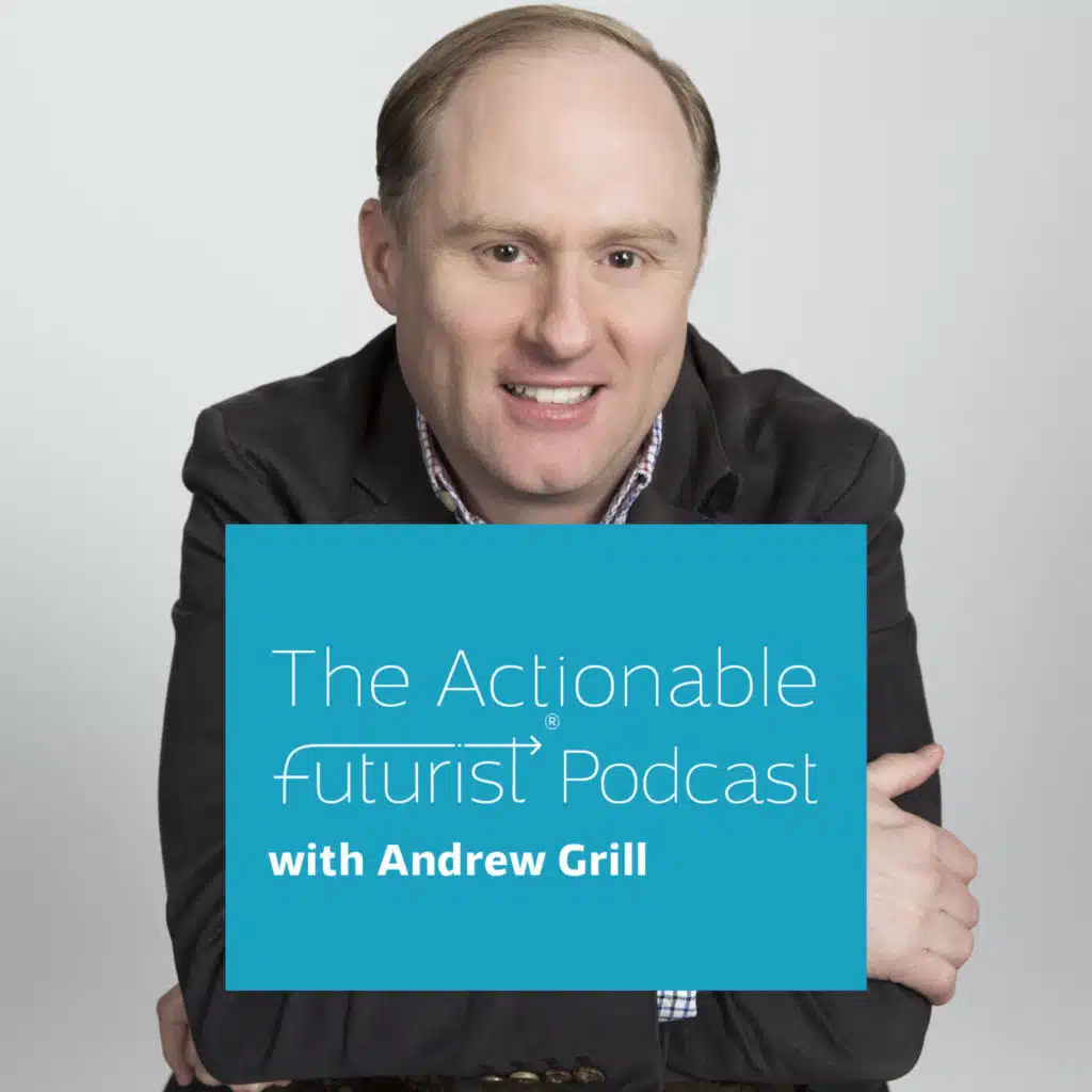 with Actionable Futurist® Andrew Grill