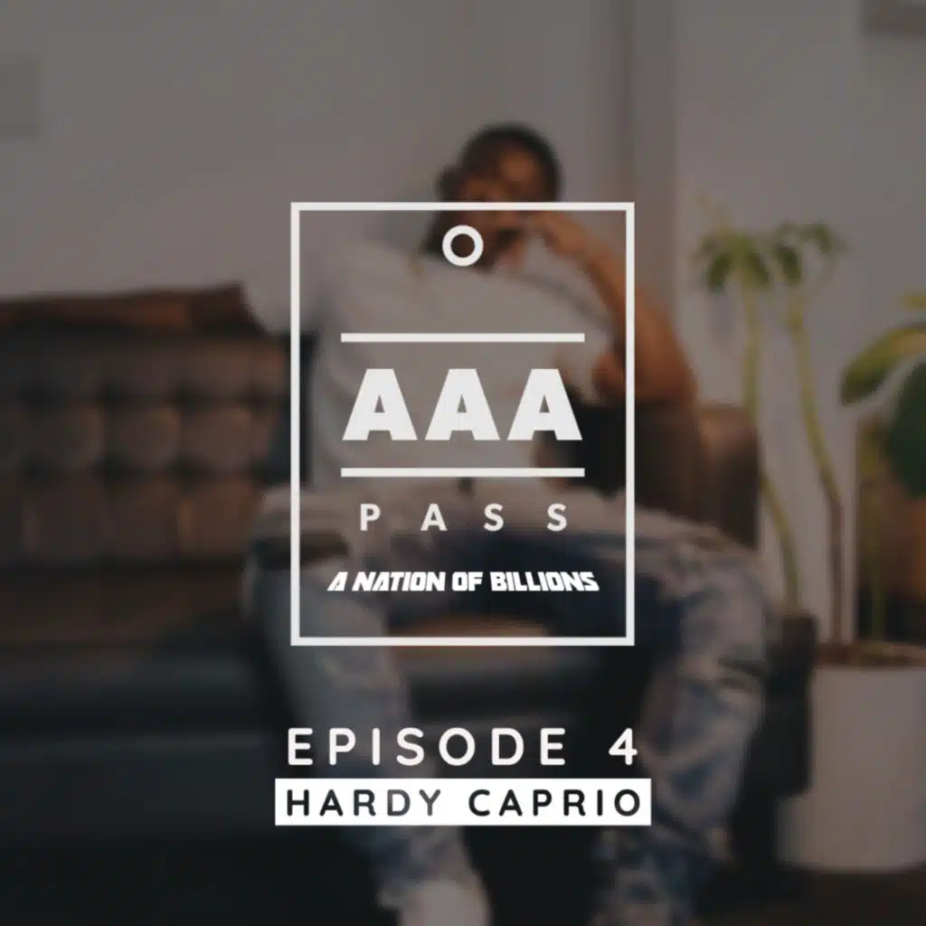 Episode 4 - AAA Pass: Hardy Caprio Interview