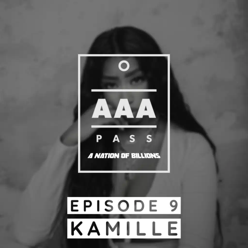 Episode 9 - AAA Pass: Kamille Interview