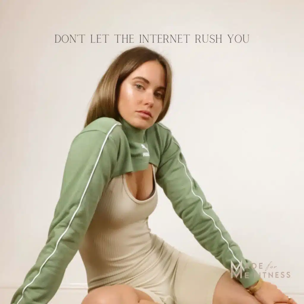 Don't let the internet rush you