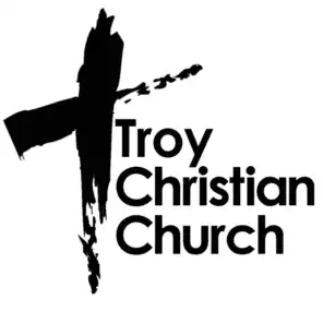 TROY CHRISTIAN CHURCH