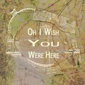 Oh I Wish You Were Here (Stripped Instrumental)