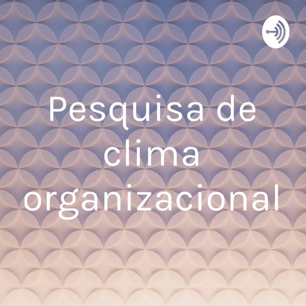 Pesquisa de clima organizacional