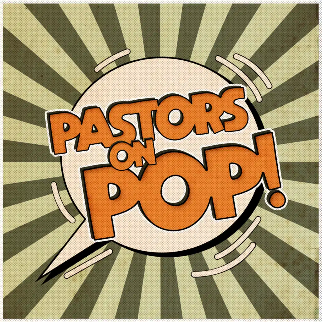 Pastors on Pop Podcast