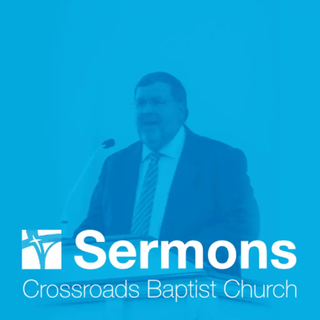 Crossroads Baptist Church Sermons