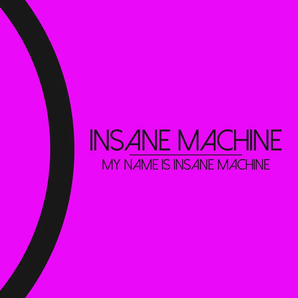 My Name Is Insane Machine