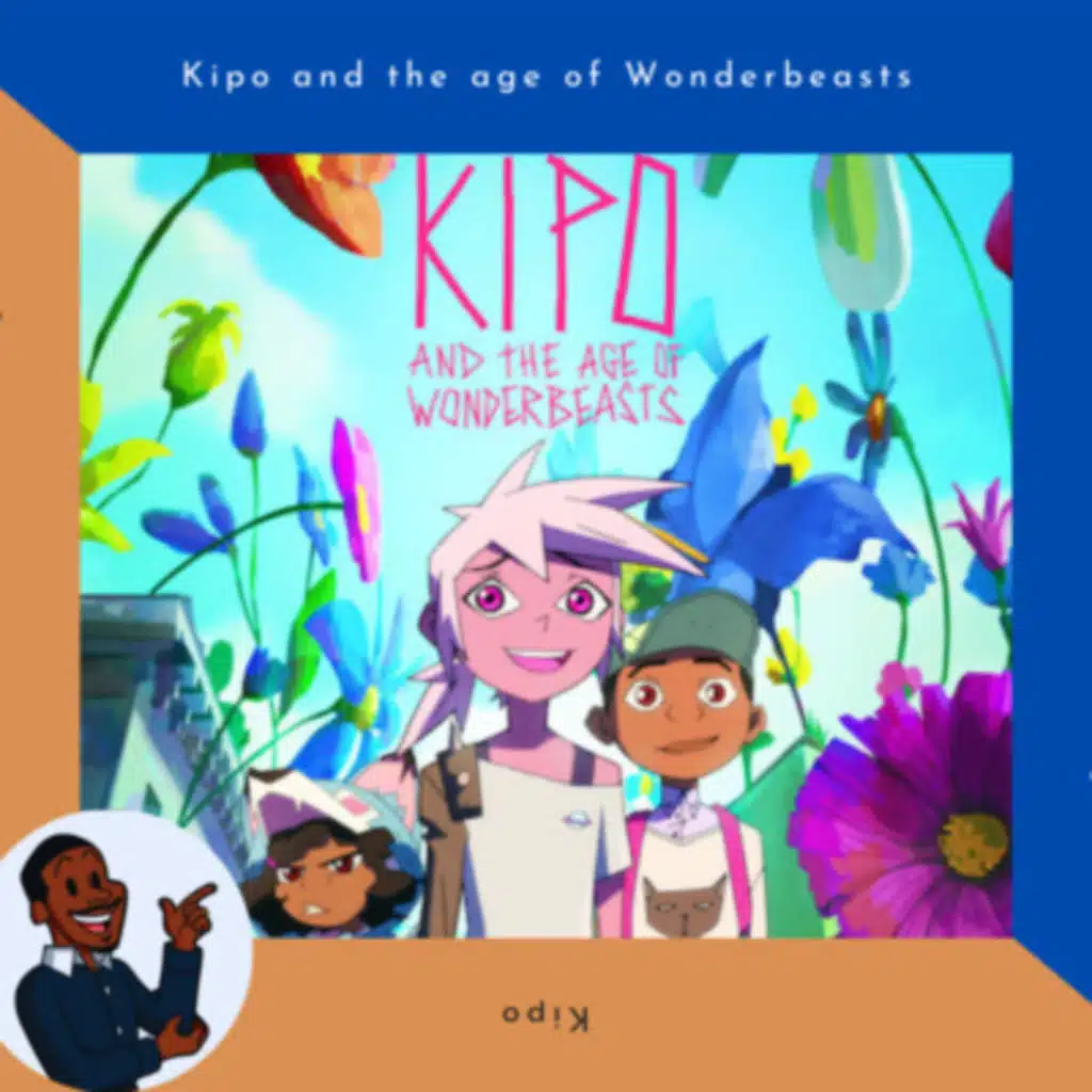 Kipo and the age of wonderbeasts - Netflix scores big time