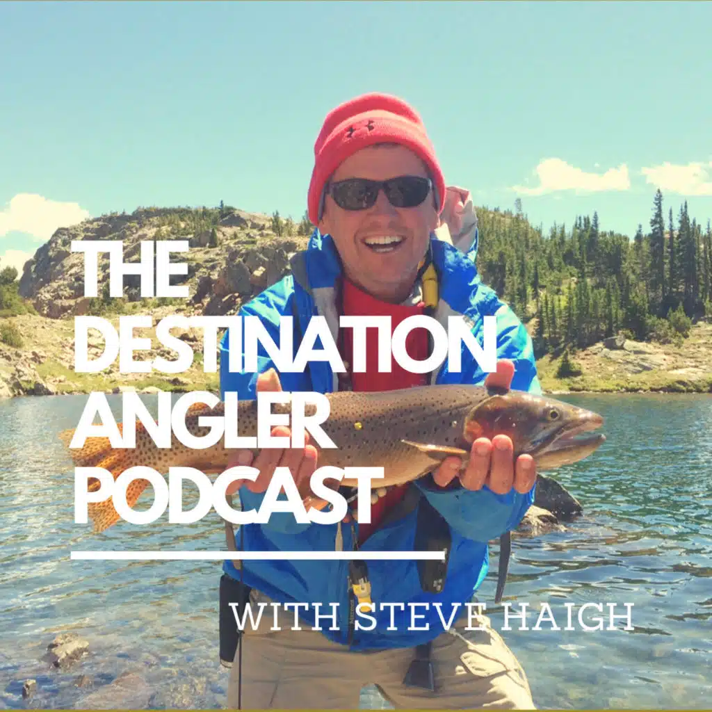 Steve Haigh:  Fisherman and Podcaster