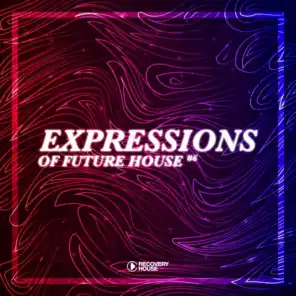 Expressions of Future House, Vol. 6