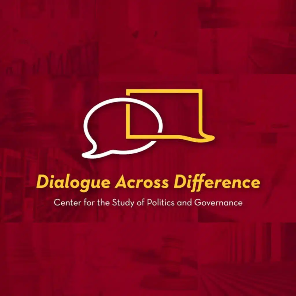 Dialogue Across Difference Podcast by Center for the Study of Politics and Governance