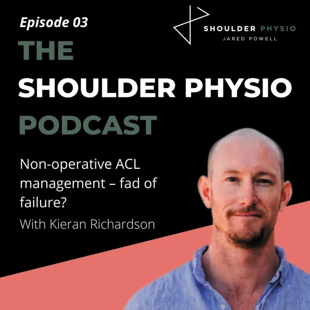 #3 Non-operative ACL management – fad of failure? With Kieran Richardson