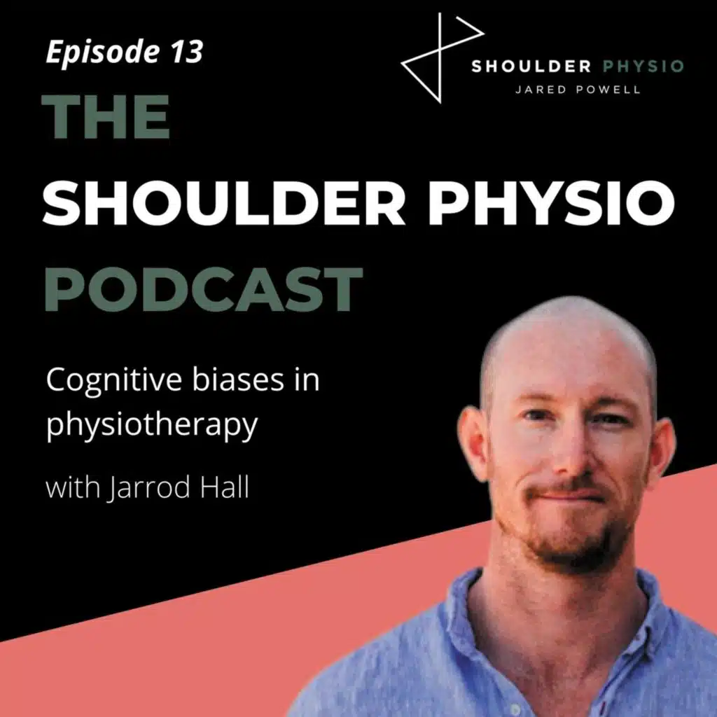 #14 Cognitive biases in physiotherapy – with Jarrod Hall